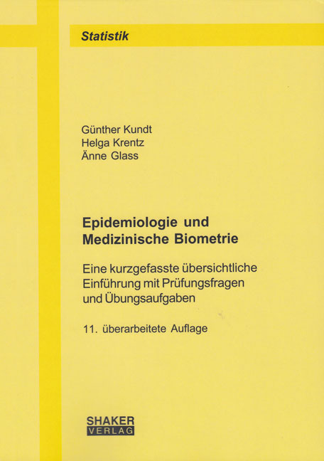 Epidemiologie und Medizinische Biometrie - Günther Kundt, Helga Krentz, Änne Glass