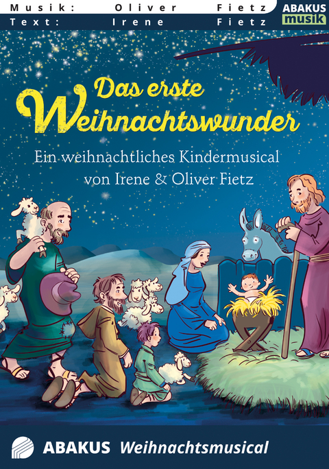 Das erste Weihnachtswunder - Ein weihnachtliches Kindermusical - Oliver Fietz, Irene Fietz