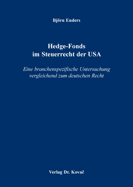 Hedge-Fonds im Steuerrecht der USA - Björn Enders