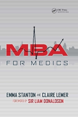 MBA for Medics - Emma Stanton, Claire Lemer