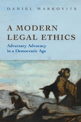 A Modern Legal Ethics - Daniel Markovits