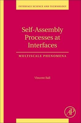 Self-Assembly Processes at Interfaces -  Vincent Ball