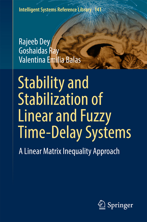 Stability and Stabilization of Linear and Fuzzy Time-Delay Systems - Rajeeb Dey, Goshaidas Ray, Valentina Emilia Balas