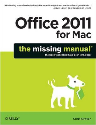 Office 2011 for Mac: The Missing Manual - Chris Grover