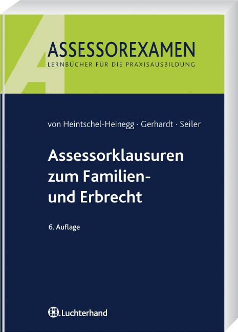 Assessorklausuren zum Familien- und Erbrecht - Peter Gerhardt, Christian Seiler, Rainer Fixl, Walther Siede