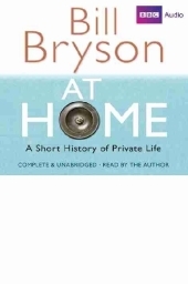 At Home: A Short History of Private Life - Bill Bryson