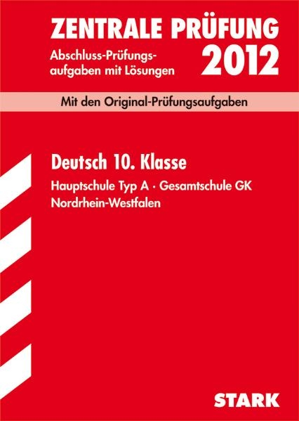 Abschluss-Prüfungsaufgaben Hauptschule Nordrhein-Westfalen / Deutsch 10. Klasse 2012 - Frank Gerstenberg, Veronika Brock-Frilling