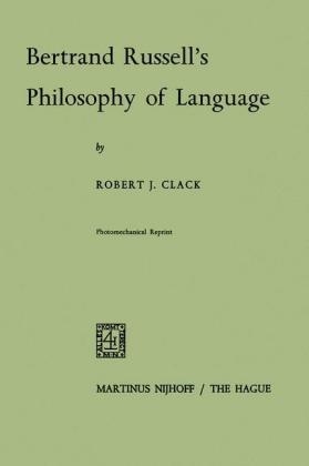 Bertrand Russell's Philosophy of Language -  R. Clack