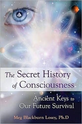 Secret History of Consciousness - Meg Blackburn Losey