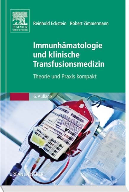 Immunhämatologie und klinische Transfusionsmedizin - Reinhold Eckstein, Robert Zimmermann