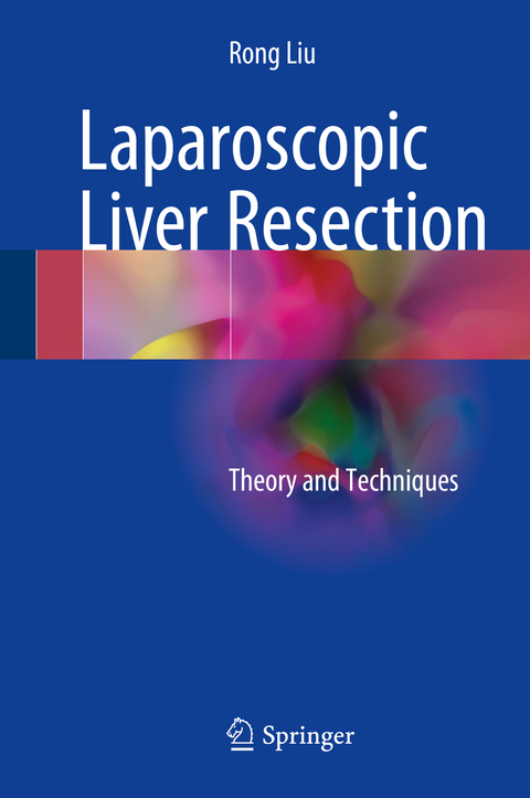 Laparoscopic Liver Resection -  Rong Liu