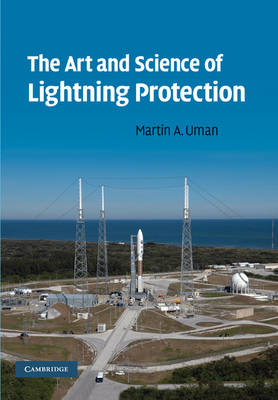 The Art and Science of Lightning Protection - Martin A. Uman