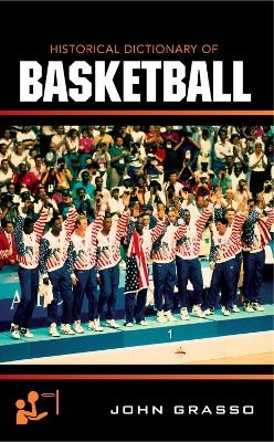 Historical Dictionary of Basketball - John Grasso