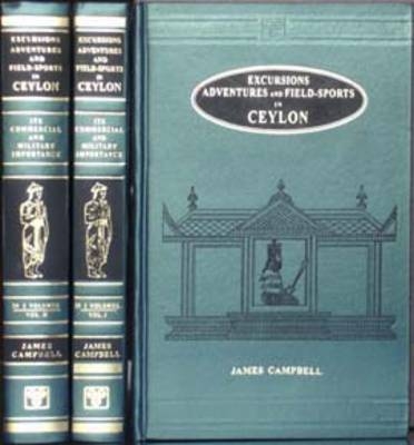 Excursions, Adventures and Field Sports in Ceylon - James Campbell