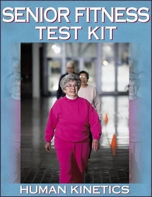 Senior Fitness Test Kit - Updated Edition -  Human Kinetics, Roberta Rikli, C. Jessie Jones