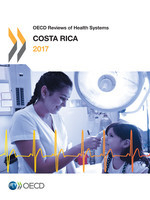 OECD Reviews of Health Systems: Costa Rica 2017 -  Oecd