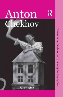 Anton Chekhov - Rose Whyman