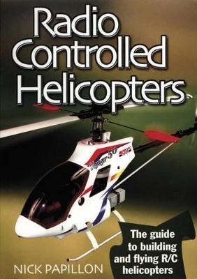 Radio Controlled Helicopters - Nick Papillon