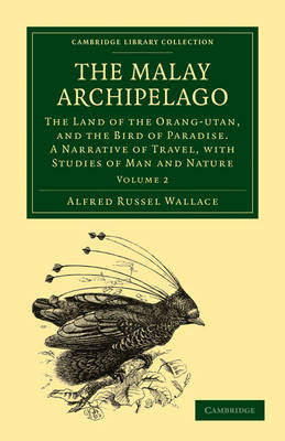 The Malay Archipelago - Alfred Russel Wallace