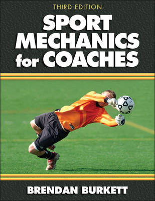 Sport Mechanics for Coaches - Brendan Burkett