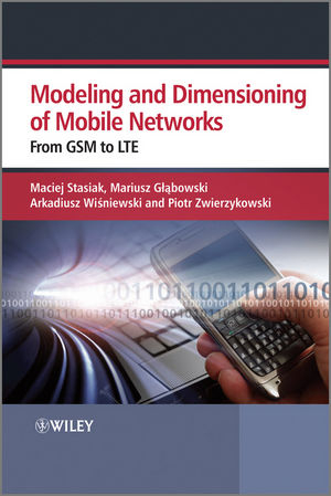 Modeling and Dimensioning of Mobile Wireless Networks - Maciej Stasiak, Mariusz Glabowski, Arkadiusz Wisniewski, Piotr Zwierzykowski