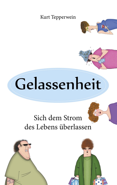 Gelassenheit -  Kurt Tepperwein