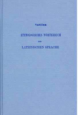 Etymologisches Wörterbuch der lateinischen Sprache - Alois Vanicek