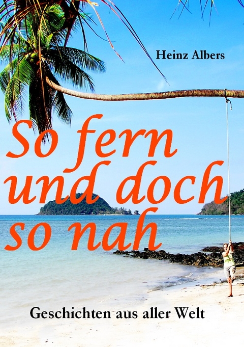 So fern und doch so nah - Heinz Albers