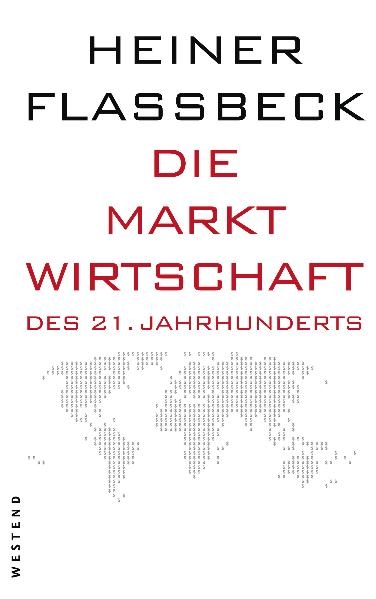 Die Marktwirtschaft des 21.Jahrhunderts - Heiner Flassbeck