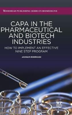 CAPA in the Pharmaceutical and Biotech Industries - J Rodriguez