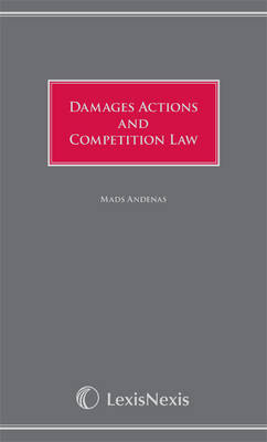 Damages Actions and Competition Law - Mads Andenas