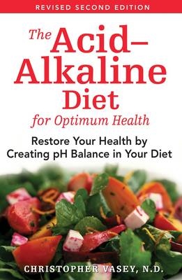 The Acid-Alkaline Diet for Optimum Health - Christopher Vasey