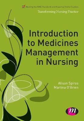 Introduction to Medicines Management in Nursing - Alison Spires, Martina O′Brien, Kirsty Andrews