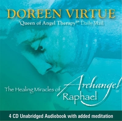 The Healing Miracles of Archangel Raphael - Doreen Virtue