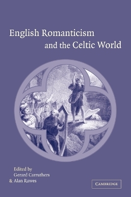 English Romanticism and the Celtic World - 