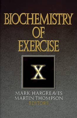 The Biochemistry of Exercise X - Mark Hargreaves, Martin Thompson