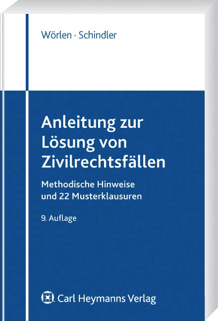 Anleitung zur Lösung von Zivilrechtsfällen - Rainer Wörlen, Sven Schindler