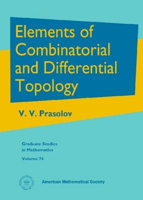 Elements of Combinatorial and Differential Topology - V.V. Prasolov