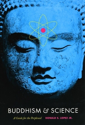 Buddhism and Science - Donald S. Lopez Jr.