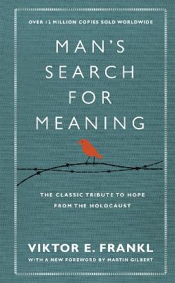 Man's Search For Meaning - Viktor E Frankl