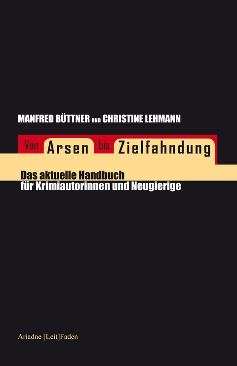 Von Arsen bis Zielfahndung - Christine Lehmann, Manfred Büttner