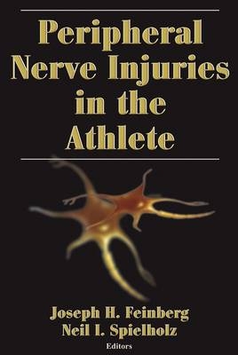 Peripheral Nerve Injuries in the Athlete - Joe Feinberg, Neil Spielholz