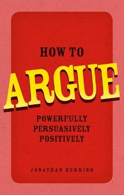 How to Argue - Jonathan Herring