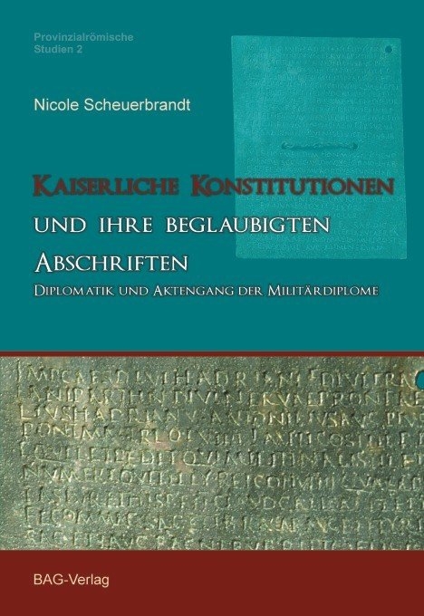 Kaiserliche Konstitutionen und ihre beglaubigten Abschriften - Nicole Scheuerbrandt