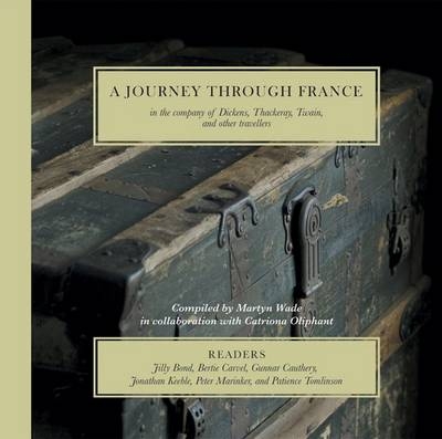 A Journey Through France - Charles Dickens, William Makepeace Thackeray, Mark Twain