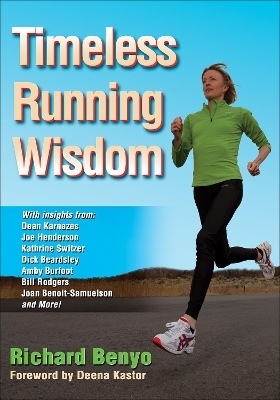 Timeless Running Wisdom - Richard Benyo