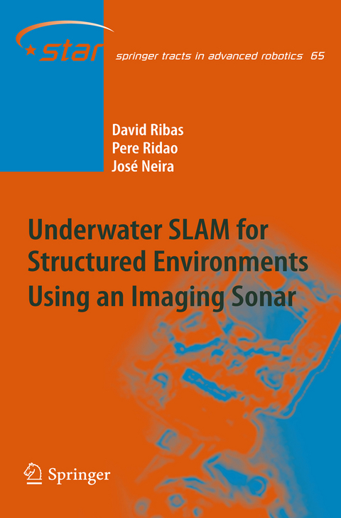 Underwater SLAM for Structured Environments Using an Imaging Sonar - David Ribas, Pere Ridao, José Neira