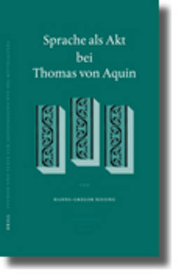 Sprache als Akt bei Thomas von Aquin - Hanns-Gregor Nissing