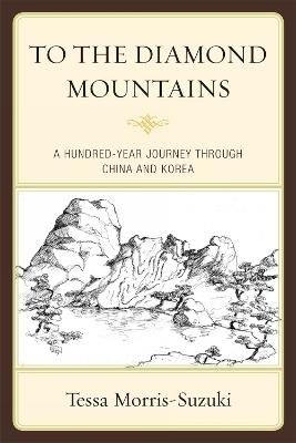 To the Diamond Mountains - Tessa Morris-Suzuki