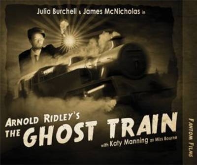 Arnold Ridley's The Ghost Train - Arnold Ridley